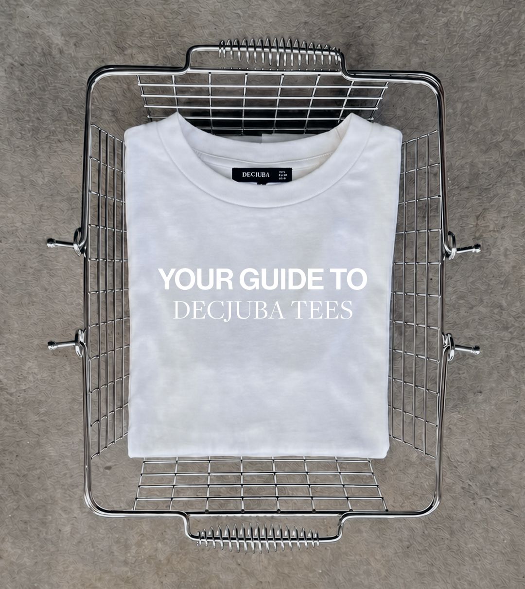 YOUR GUIDE TO DECJUBA TEES