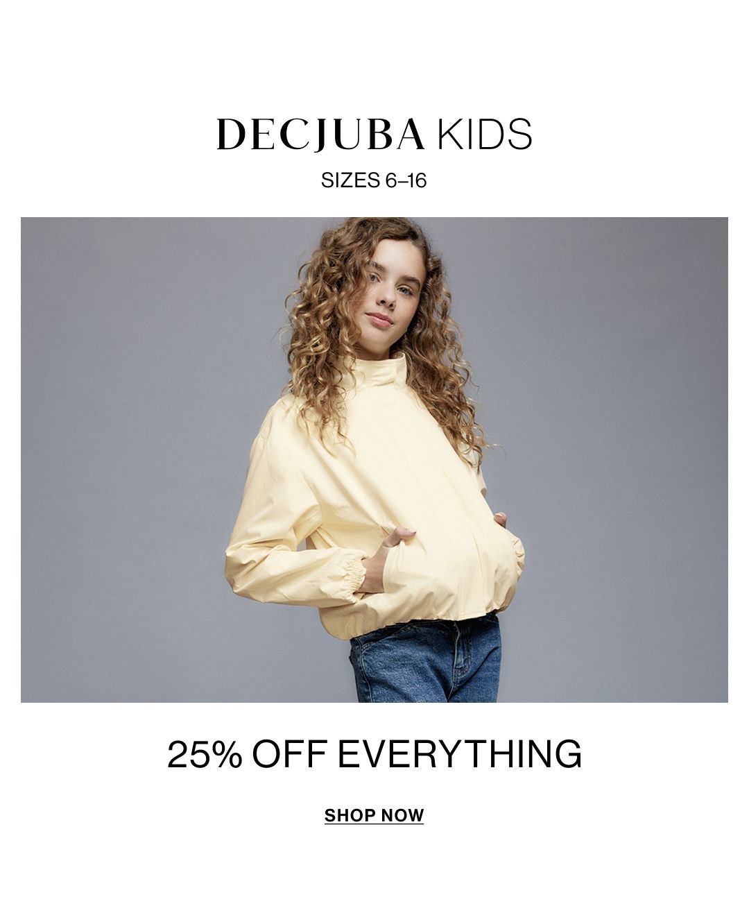 A young girl posing in a yellow jacket with text overlay: "25% OFF EVERYTHING"