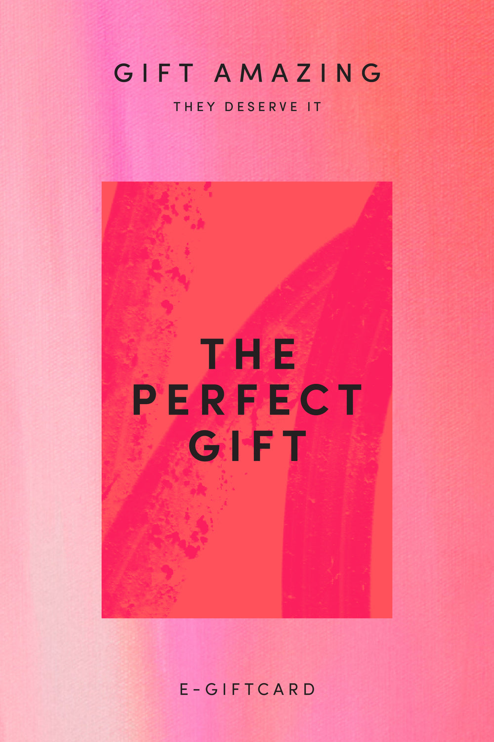 eGift Card - Perfect Gift